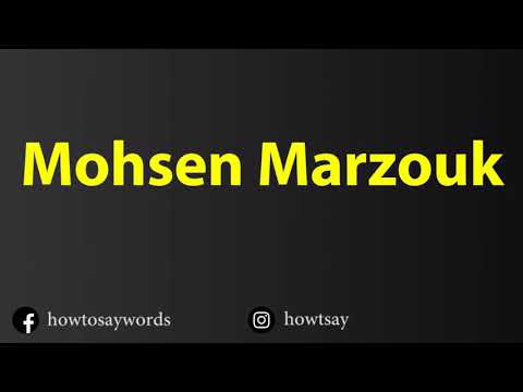 How To Pronounce Mohsen Marzouk محسن مرزوق