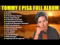 Tommy J Pisa Full Album Lagu Pop Lawas Nostalgia 80an 90an Lagu Tembang Kenangan Terpopuler