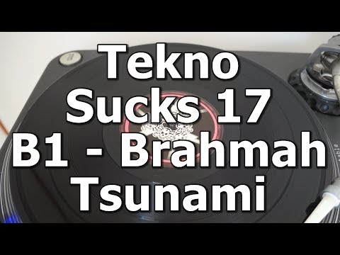 Tekno Sucks 17 - B1 - Brahmah - Tsunami