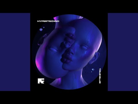 TRUE BLUE - HYPERTECHNO