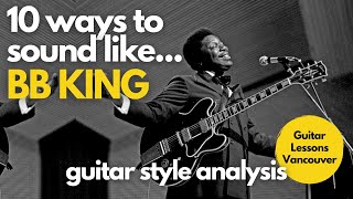 BB King Guitar Style Analysis - 10 Habits of the Blues Master