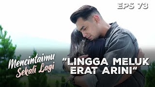 Download lagu Sangking Bahagianya Lingga Langsung Meluk Arini - MENCINTAIMU SEKALI LAGI | Eps 73 Part 3 mp3