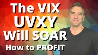 UVXY Stock and why the VIX & UVXY stock will head higher this week