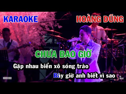 CHƯA BAO GIỜ (LIVE) - HOÀNG DŨNG | KARAOKE NHẠC TRẺ | BEAT TONE NAM COVER | CONCERT 25