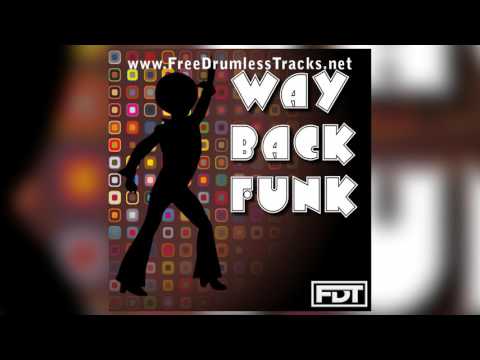 FDT Way Back Funk - Drumless (www.FreeDrumlessTracks.net)