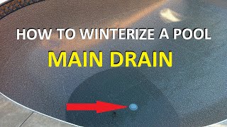 How Do You Winterize A Pool Main Drain?