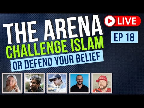 The Arena | Challenge Islam | Defend your Beliefs - Episode 18