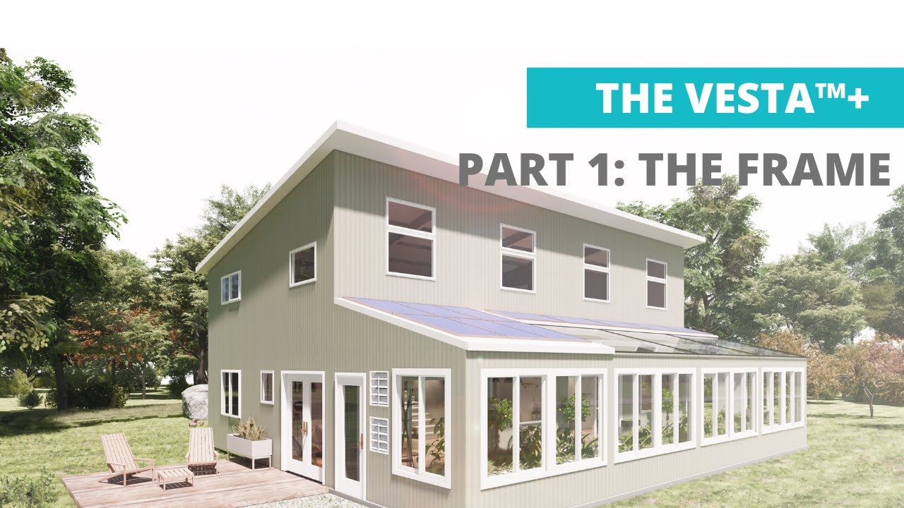 The First Vesta™ Kit House | Part 1: The Frame