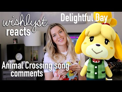 Wishlyst reacts to comments as Isabelle from Delightful Day (Animal Crossing song with CG5)