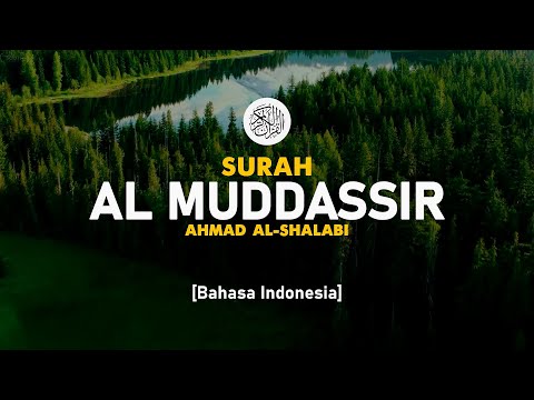 Surah Al Muddassir - Ahmad Al-Shalabi [ 074 ] I Bacaan Quran Merdu