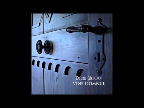 Doru Girboan - Vine Domnul