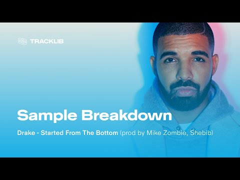 Sample Breakdown: Drake - Started From The Bottom