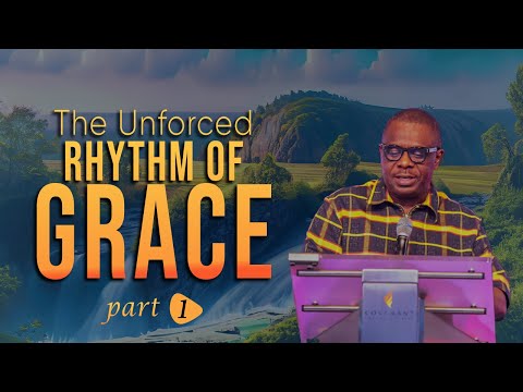 The Unforced Rhythm of Grace-Part 1