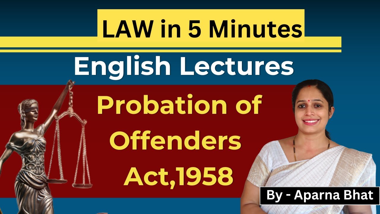 Probation of Offenders Act, 1958 l English Lectures l Law in 5 Minutes l by Aparna Bhat l