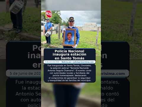 Policía Nacional inaugura estación en Santo Tomás