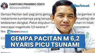 Gempa M 6,2 yang Guncang Pacitan Berjenis Megathrust Berkedalaman Dangkal, Nyaris Picu Tsunami