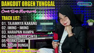 Download lagu DANGDUT ORGEN TUNGGAL - TAJAMNYA KARANG - IMING IMING - NADA NADA CINTA || COVER UMI HUMAIROH mp3