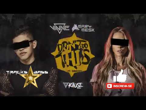 VINNE, Mary Mesk ft. Drekoy - Don't Do This [Kause Records] 🔔 #TracksBass ✔