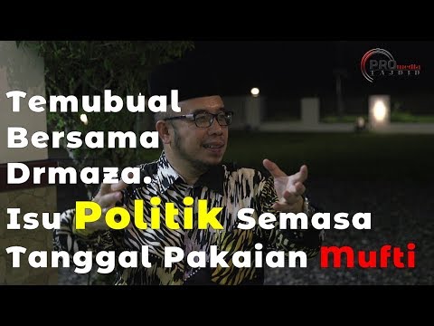 21-10-2019 Temubual Bersama Drmaza | Isu Politik Semasa | Tanggal Pakaian Mufti