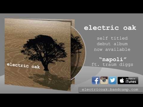 Electric Oak - Napoli ft Traum Diggs