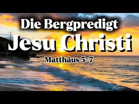 Die Bergpredigt Jesu Christi
