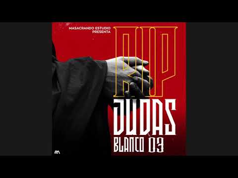Blanco 03 - R.I.P Judas (Audio Oficial)