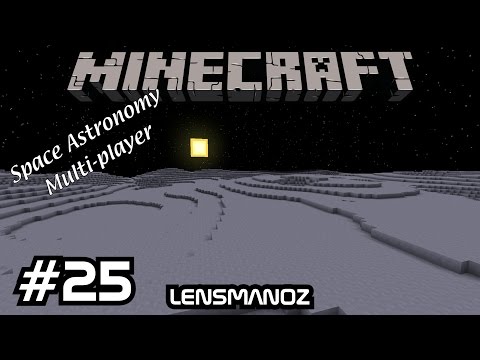 Minecraft - Space Astronomy MP - Ep 25 - Rockets, Bases and Armour