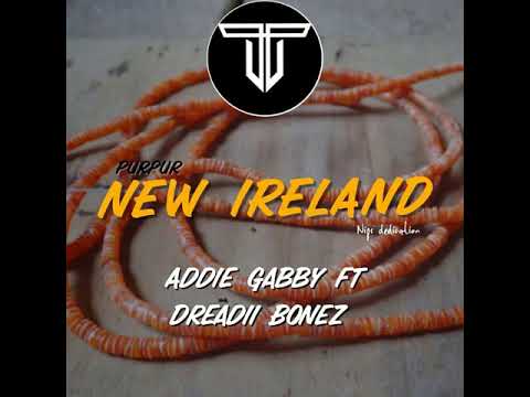 Purpur New Ireland - Addie Gabby ft. Dreadii Bonez (Trembone 2021)