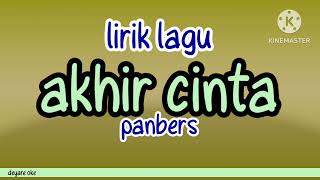 Download lagu AKHIR CINTA LIRIK LAGU PANBERS... mp3