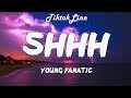 Young Fanatic - Shhh (Lyrics) | Dat bitch go pew when I shoot it’s on mute pew pew pew