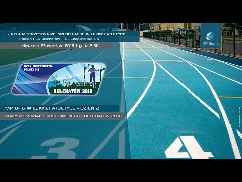 Mistrzostwa Polski do lat 16 w Lekkiej Atletyce - Bełchatów / LIVE / Dzień 2 [23.09.2018]