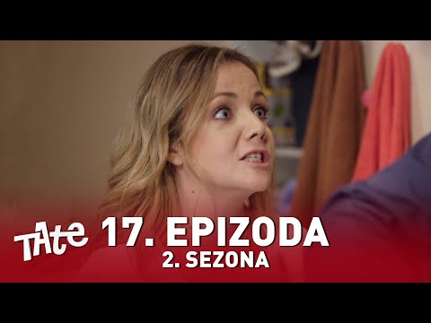 Tate | Sezona 02 | Epizoda 17 (domaća serija)