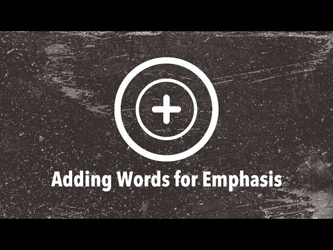 Adding Words for Emphasis
