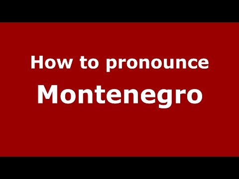 How to pronounce Montenegro