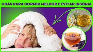 Chás Para Dormir Melhor e Evitar a Insônia. Chás Para Insônia. Fitoterapia.