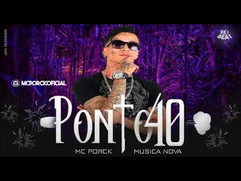 MC. PORCK. PONTO. 40. MUSICA. NOVA