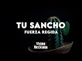 Fuerza Regida - TU SANCHO (Letra/Lyrics)