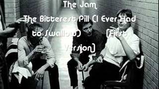 The Jam - The Bitterest Pill (I Ever Had to Swallow) - First Version