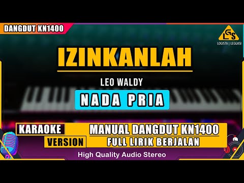 IZINKANLAH - LEO WALDY KARAOKE DANGDUT KN1400 (NADA PRIA)