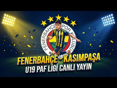 CANLI 🔴 Fenerbahçe - Kasımpaşa U19 Maçı İzleme Etkinliği & Gündem Sohbeti