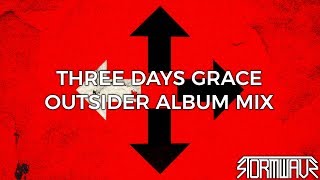 Three Days Grace - Outsider [Full Album Mix]