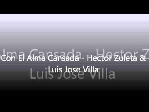 Con El Alma Cansada - Hector Zuleta & Luis Jose Villa
