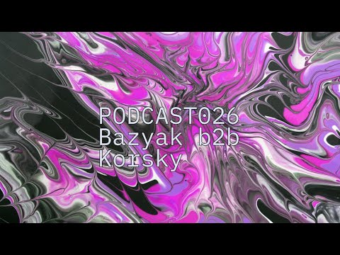 Bazyak b2b Korsky - Jack Had A Groove Podcast 026