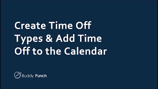 Create Time Off &amp; Add it to the Calendar - Buddy Punch