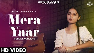 Mera Yaar (Female Version) LEKH  Mani Chopra  Gurn