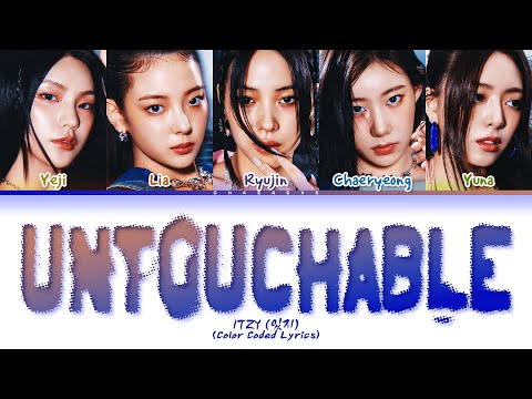 ITZY UNTOUCHABLE (Final Ver.) Lyrics (Color Coded Lyrics)