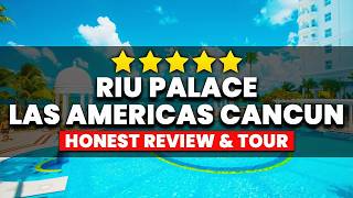 Riu Palace Las Americas Cancun All-Inclusive | (Honest Review & Full Tour)