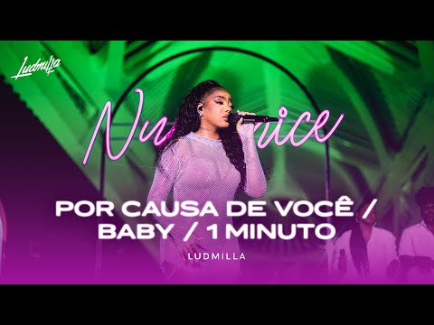 Ludmilla - Por Causa de Você / Baby / 1 Minuto | Numanice #2 Ao Vivo