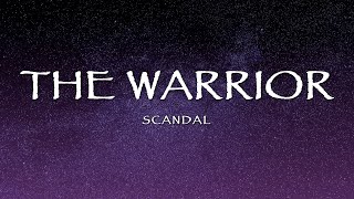 Scandal - The Warrior (Lyrics)