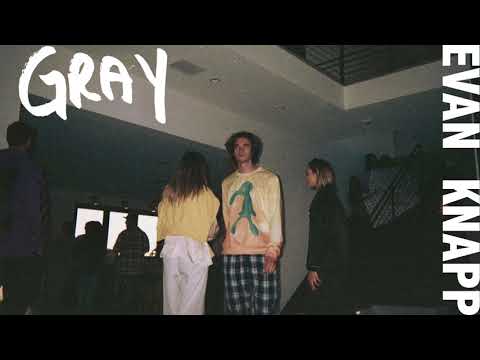 Evan Knapp - Gray (Full Project)